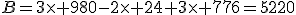 B=3\times 980-2\times 24+3\times 776=5220