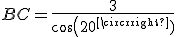 BC=\frac{3}{cos(20^\circ)}
