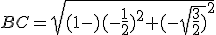 BC=\sqrt{(1-)(-\frac{1}{2})^2+(-\sqrt{\frac{3}{2})}^2