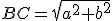 BC=\sqrt{a^2+b^2}
