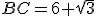 BC=6+\sqrt{3}