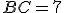 BC=7