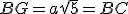 BG=a\sqrt{5}=BC