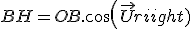 BH=OB.cos(\vec{U};\vec{V})