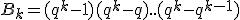 B_k=(q^k-1)(q^k-q)..(q^k-q^{k-1})