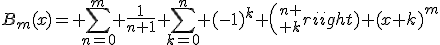 B_m(x)= \sum_{n=0}^m \frac{1}{n+1} \sum_{k=0}^n (-1)^k {n \choose k} (x+k)^m