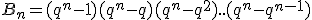 B_n=(q^n-1)(q^n-q)(q^n-q^2)..(q^n-q^{n-1})