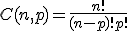 C(n,p)=\frac{n!}{(n-p)!p!}