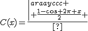 C(x)=\frac{\left|\begin{array}{ccc} \\ \frac{1-\cos 2\pi x}{2} && \sin 2\pi x-\sin 2(n+1)\pi x\\ \\ \frac{\sin 2\pi x}{2} && \cos 2\pi x-\cos 2(n+1)\pi x \\ \end{array}\right|}{\Delta}