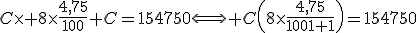 C\time 8\time\frac{4,75}{100}+C=154750\Longleftrightarrow C\(8\time\frac{4,75}{100}+1\)=154750