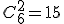 C^2_6=15