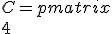 C = \begin{pmatrix} \\4&10&2 \\0&5&5 \\1&0&-2 \\2&-1&-5 \end{pmatrix}