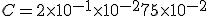 C = 2 \times 10^{-1} \times 10^{-2} + 75 \times 10^{-2}