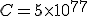 C = 5 \times 10^{7+7}