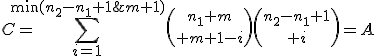 C=\Bigsum_{i=1}^{\min(n_2-n_1+1;m+1)}{n_1+m\choose m+1-i}{n_2-n_1+1\choose i}=A