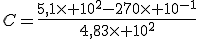 C=\frac{5,1\time 10^2-270\time 10^{-1}}{4,83\time 10^2}