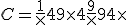 C= \frac{1} \times4 {9} \times4 + \frac{9}\times9 {4} \times