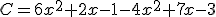 C=6x^2+2x-1-4x^2+7x-3