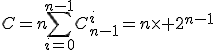 C=n\displaystyle\sum_{i=0}^{n-1}C_{n-1}^i=n\time 2^{n-1}