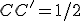 CC' = 1/2