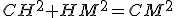 CH^2+HM^2=CM^2