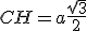 CH=a\frac{\sqrt{3}}{2}