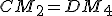 CM_2=DM_4