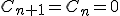 C_{n+1}=C_n=0