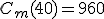 C_m(40)=960