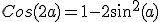 Cos(2a)=1-2sin^2(a)