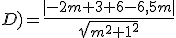 d(\Omega;D)=\frac{|-2m+3+6-6,5m|}{\sqrt{m^2+1^2}