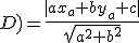 d(A;D)=\frac{|ax_a+by_a+c|}{\sqrt{a^2+b^2}}