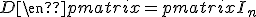 4$\begin{pmatrix}D&D\\D&D\end{pmatrix}=\begin{pmatrix}I_n&-I_n\\I_n&I_n\end{pmatrix}\begin{pmatrix}2D&0_n\\0_n&0_n\end{pmatrix}\frac12\begin{pmatrix}I_n&I_n\\-I_n&I_n\end{pmatrix}