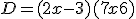 D = (2x-3)(7x+6)