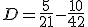 D = \frac{5}{21} - \frac{10}{42}