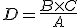 D = \frac{B \times C}{A}