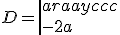 D = \left|
 \\ \begin{array}{ccc}
 \\ -2a & a+b & a+c\\
 \\ a+b & -2b & b+c\\
 \\ a+c & b+c & -2c
 \\ \end{array}
 \\ \right|