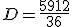 D=\frac{5912}{36}
