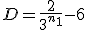 D= \frac{2}{3^n^+^1} - 6 