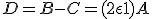 D=B-C=(2 \epsilon + 1)A