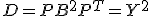 D=PB^2P^T=Y^2