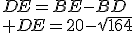 DE=BE-BD\\ DE=20-\sqrt{164}