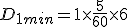 D_{1min}=1\times\frac{5}{60}\times6