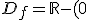 D_{f}=\mathbb{R}-(0;1}