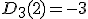 D_3(2)=-3