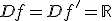 Df=Df'=\mathbb{R}