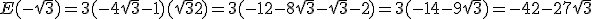 E(-\sqrt{3}) = 3(-4\sqrt{3}-1)(\sqrt{3}+2) = 3(-12-8\sqrt{3}-\sqrt{3}-2) = 3(-14-9\sqrt{3}) = -42-27\sqrt{3}