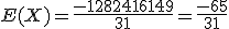 E(X) = \fr{-128+24+16+14+9}{31} = \fr{-65}{31}