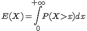 E(X)=\int_0^{+\infty}P(X>x)dx