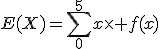 E(X)=\sum_0^5x\times f(x)